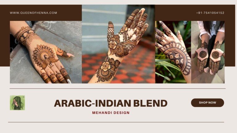 Arabic-Indian Blend Mehandi Design- queenofhenna