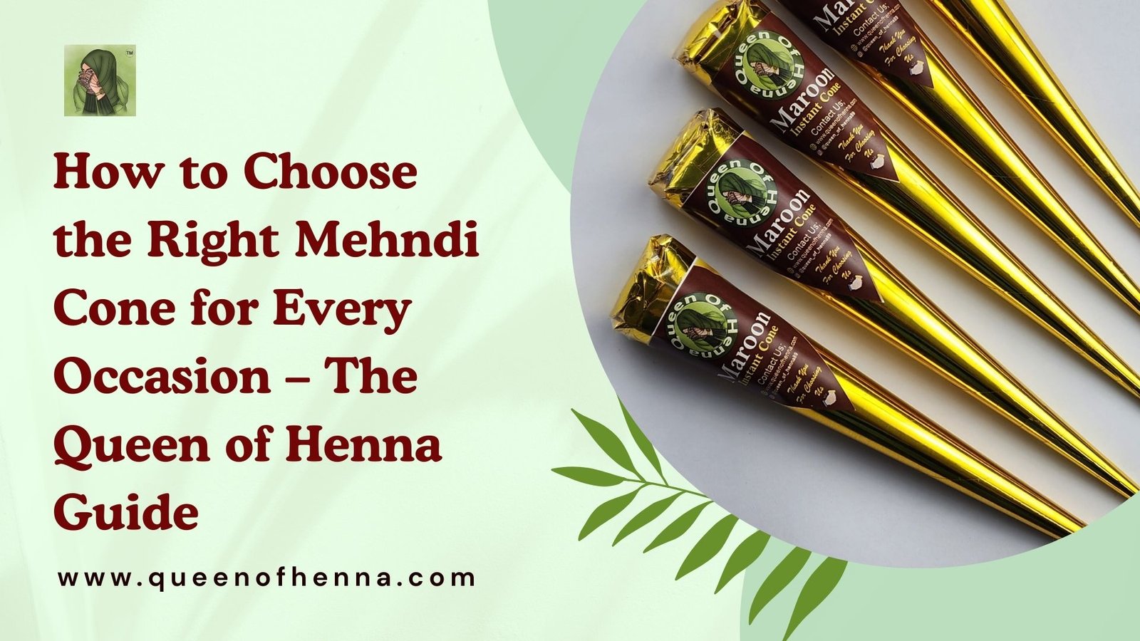 How to Choose the Right Mehndi Cone for Every Occasion – The Queen of Henna Guide