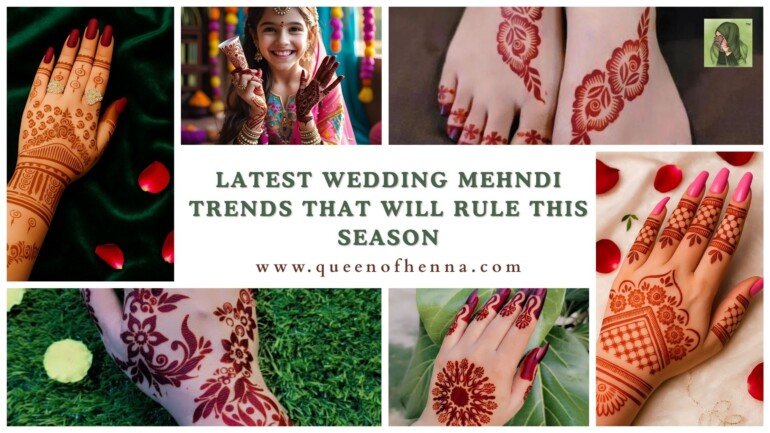 Latest Wedding Mehndi Trends That Will Rule This Season- queenofhenna