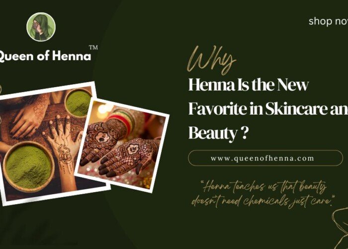Why Henna Is the New Favorite in Skincare and Beauty